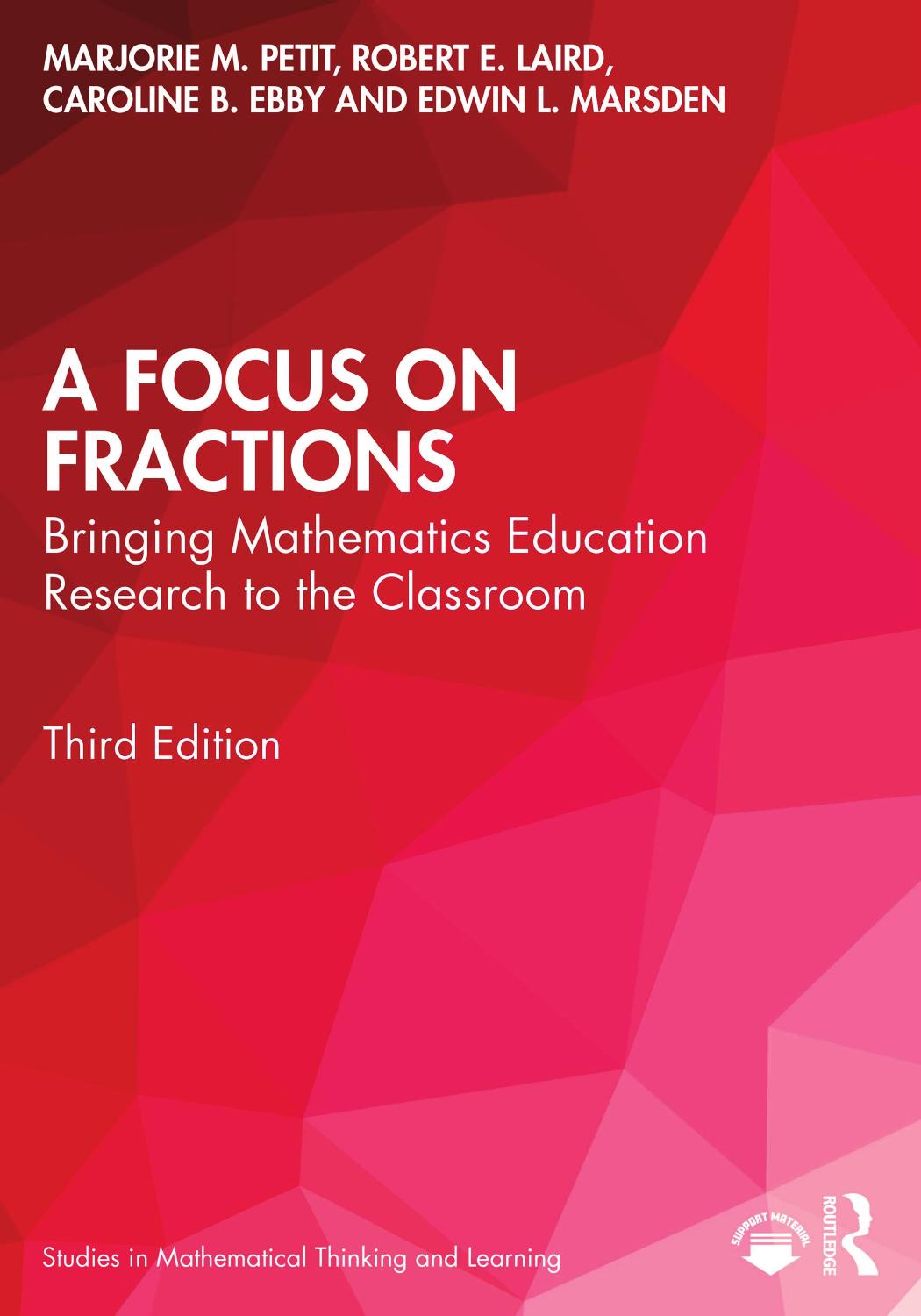 A Focus on Fractions: Bringing Mathematics Education Research to the Classroom by Marjorie M. Petit; Robert E. Laird; Caroline B. Ebby; Edwin L. Marsden