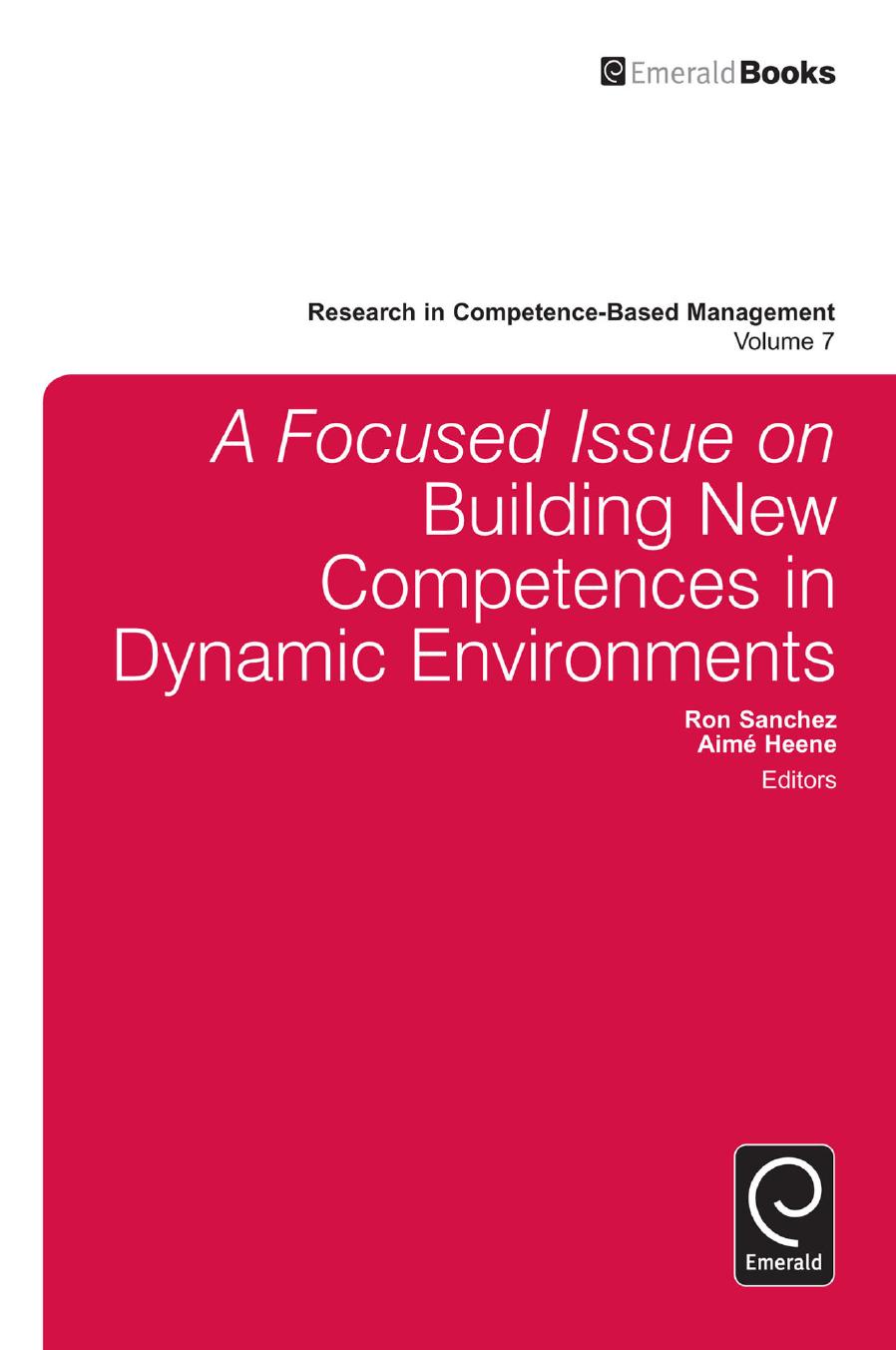A Focused Issue on Building New Competences in Dynamic Environments by Aimé Heene; Ron Sanchez