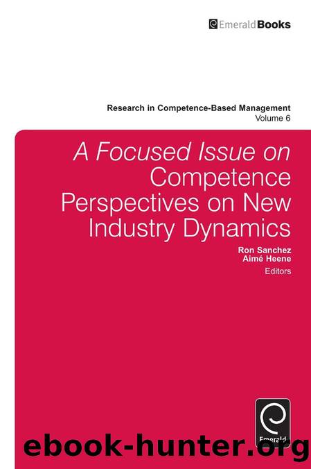 A Focussed Issue on Competence Perspectives on New Industry Dynamics by Ron Sanchez; Aimé Heene; Ron Sanchez; Aimé Heene