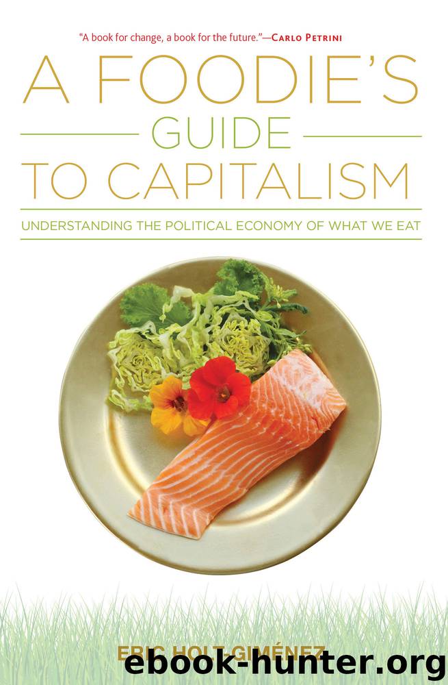 A Foodie's Guide to Capitalism by Eric Holt-Giménez