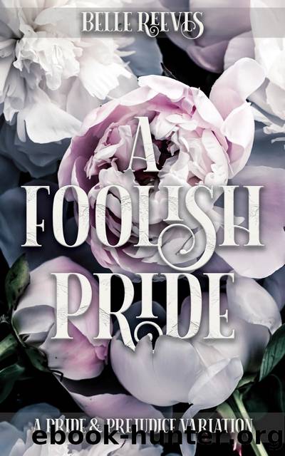 A Foolish Pride by Belle Reeves
