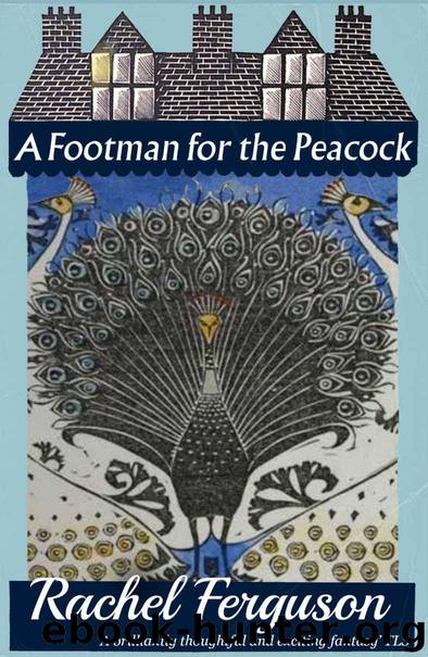 A Footman for the Peacock by Ferguson Rachel