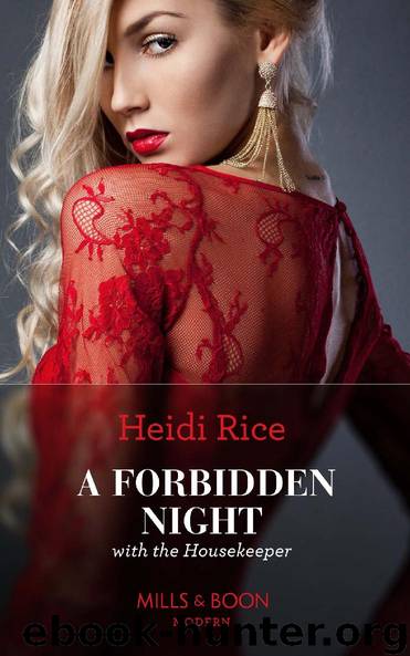 A Forbidden Night With The Housekeeper (Mills & Boon Modern) by Heidi Rice