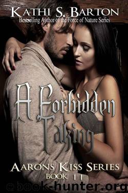 A Forbidden Taking by Kathi S Barton