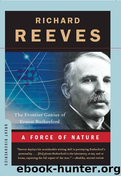A Force of Nature: The Frontier Genius of Ernest Rutherford (Great Discoveries) by Richard Reeves