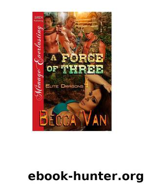 A Force of Three [Elite Dragons 4] (Siren Publishing Ménage Everlasting) by Becca Van