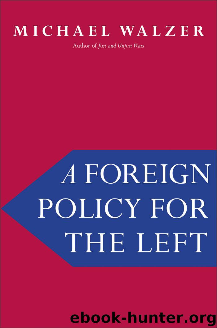 A Foreign Policy for the Left by Michael Walzer