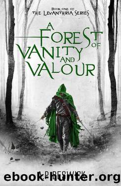 A Forest Of Vanity And Valour (The Levanthria Series Book 1) by A.P Beswick