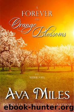 A Forever of Orange Blossoms (The Merriams Book 5) by Ava Miles