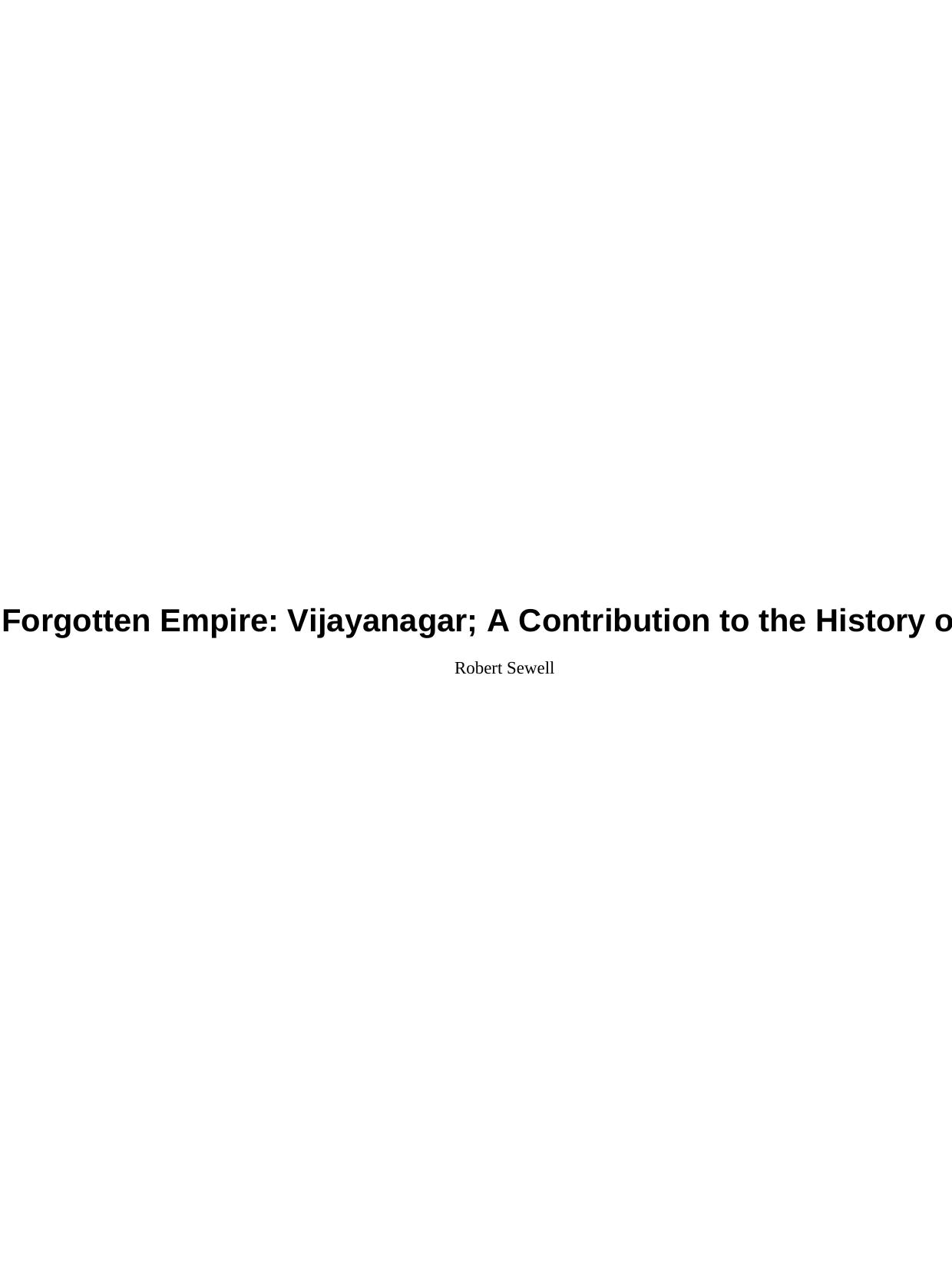 A Forgotten Empire - Vijayanagar - History of India by Robert Sewell