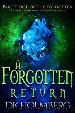 A Forgotten Return (The Forgotten Book 3) by D.K. Holmberg