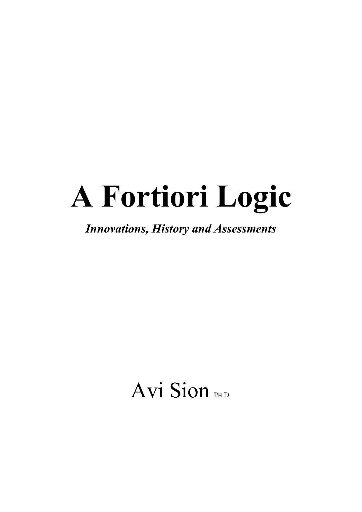 A Fortiori Logic: Innovations, History and Assessments by Avi Sion