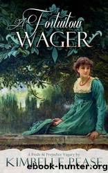 A Fortuitous Wager: A Pride and Prejudice Vagary by Kimbelle Pease