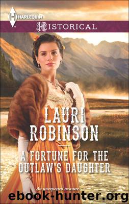 A Fortune for the Outlaw's Daughter by Lauri Robinson