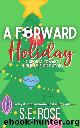 A Forward Holiday by S.E. Rose