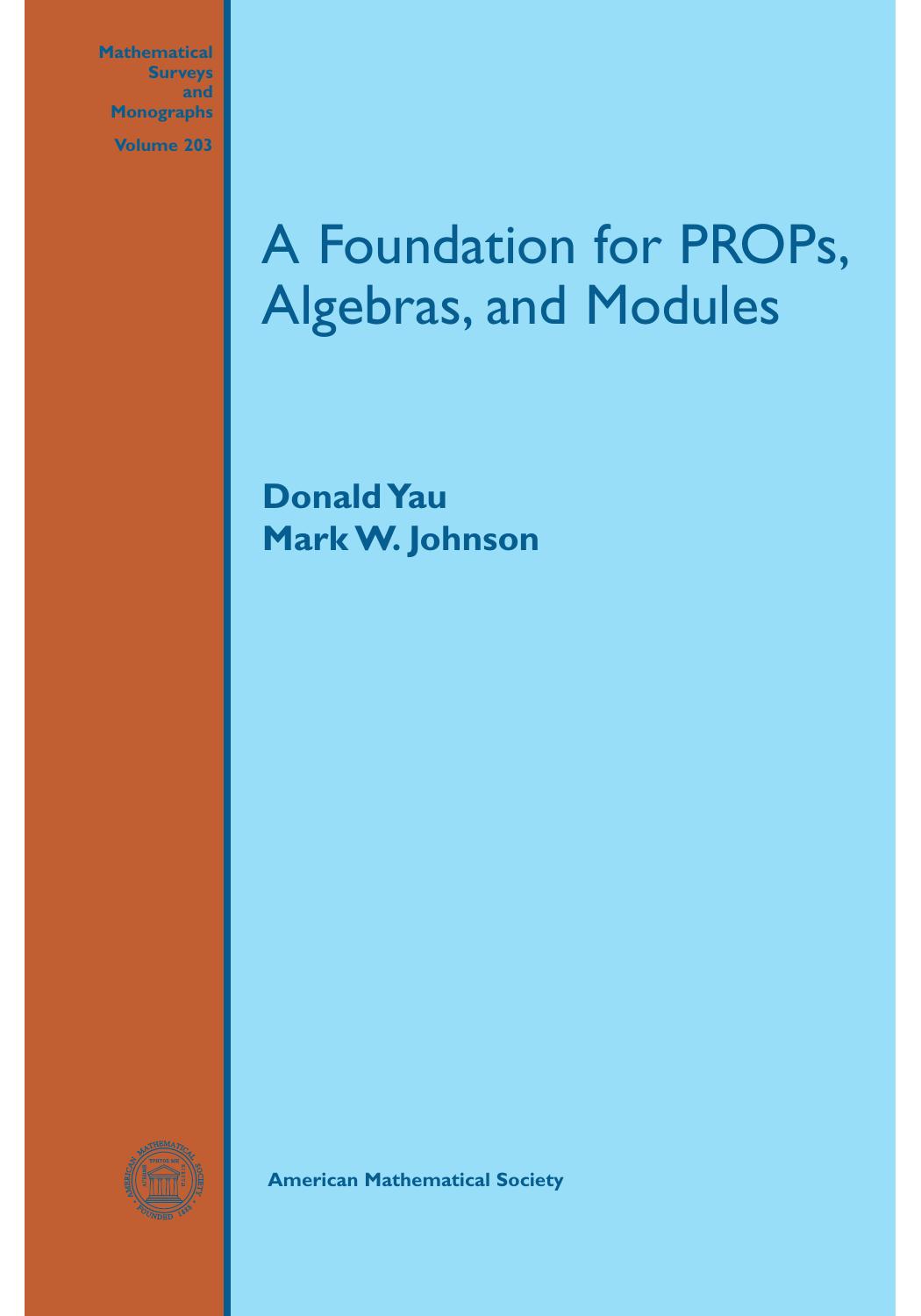 A Foundation for Props, Algebras, and Modules by Johnson Mark W.; Yau Donald Ying