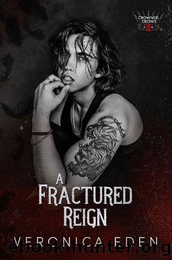 A Fractured Reign: A Dark New Adult Romantic Suspense (Crowned Crows Book 3) by Veronica Eden