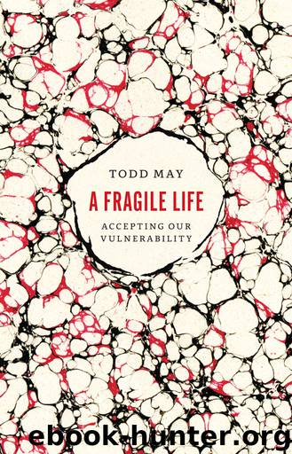 A Fragile Life by Todd May