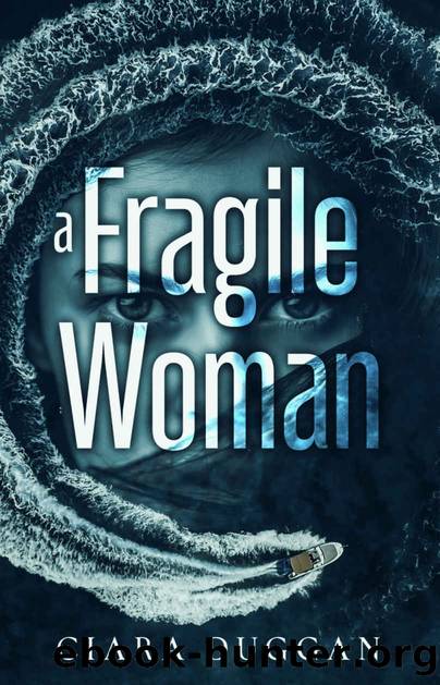 A Fragile Woman: a psychological romantic thriller with twists you never saw coming by Ciara Duggan