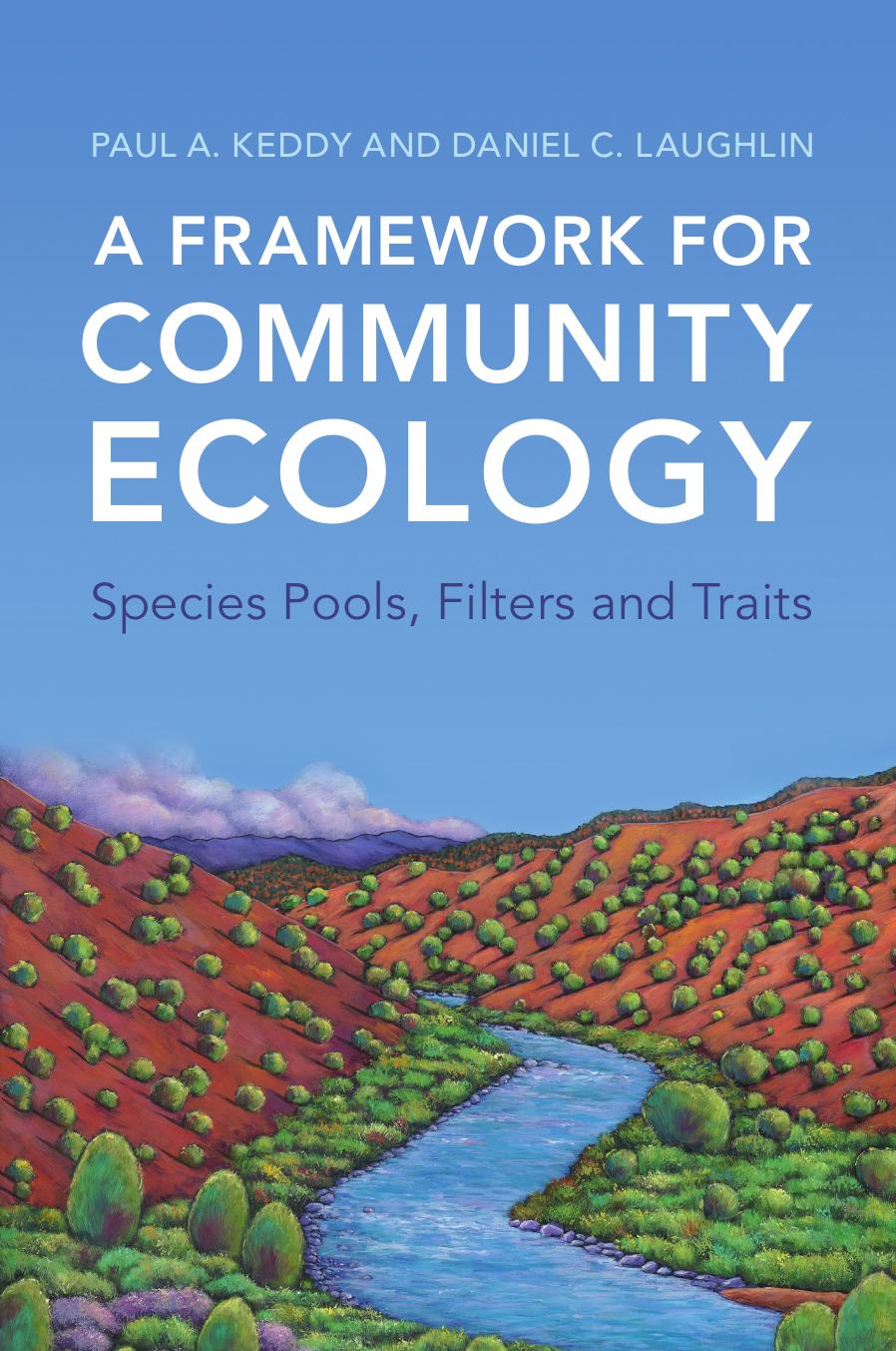 A Framework for Community Ecology: Species Pools, Filters and Traits by Paul A. Keddy & Daniel C. Laughlin
