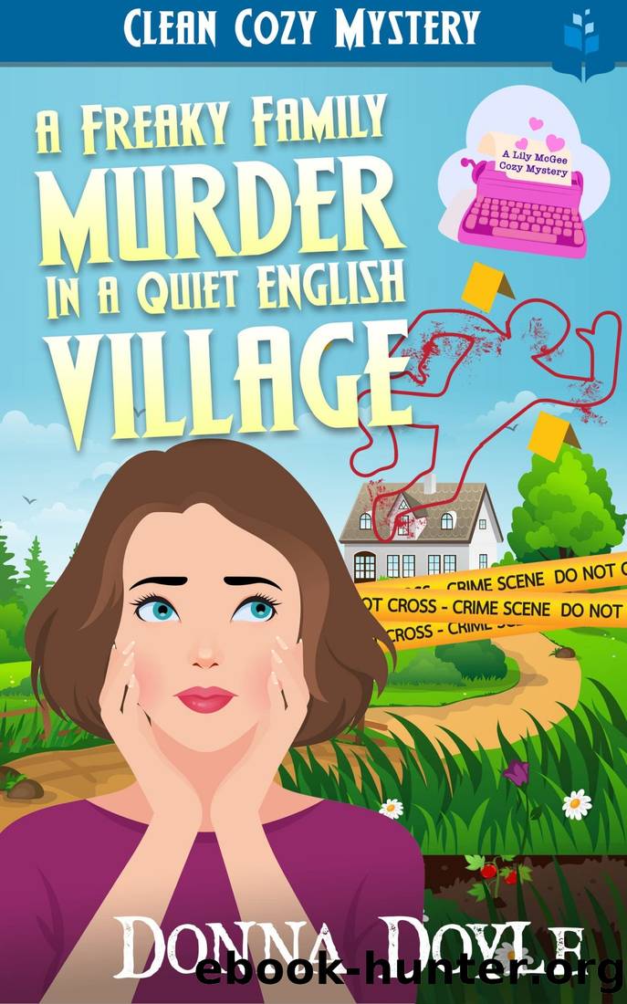 A Freaky Family Murder in a Quiet English Village: Clean Cozy Mystery (Lily McGee Cozy Mysteries Book 3) by Donna Doyle