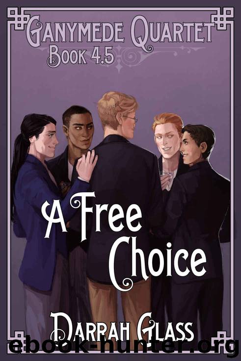 A Free Choice (Ganymede Quartet Book 4.5) by Glass Darrah