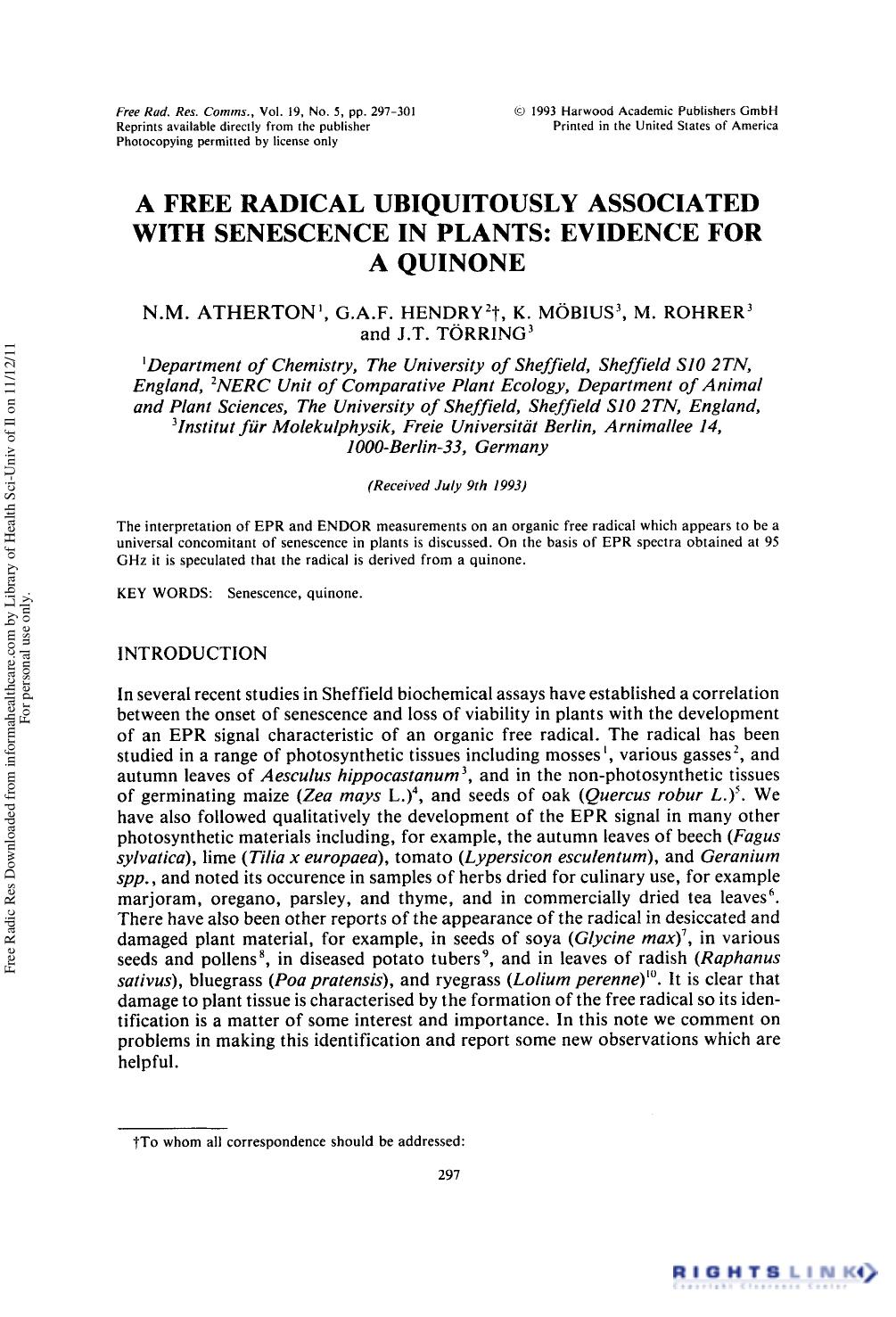 A Free Radical Ubiquitously Associated with Senescence in Plants: Evidence for a Quinone by N. M. Atherton1 G. A. F. Hendry2 K. Möbius3 M. Rohrer3 & J. T. Törring3