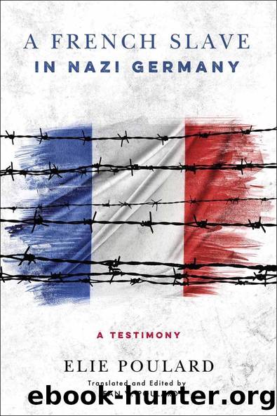 A French Slave in Nazi Germany by Elie Poulard Jean V. Poulard