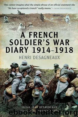 A French Soldiers War Diary 1914-1918 by Desagneau Henri