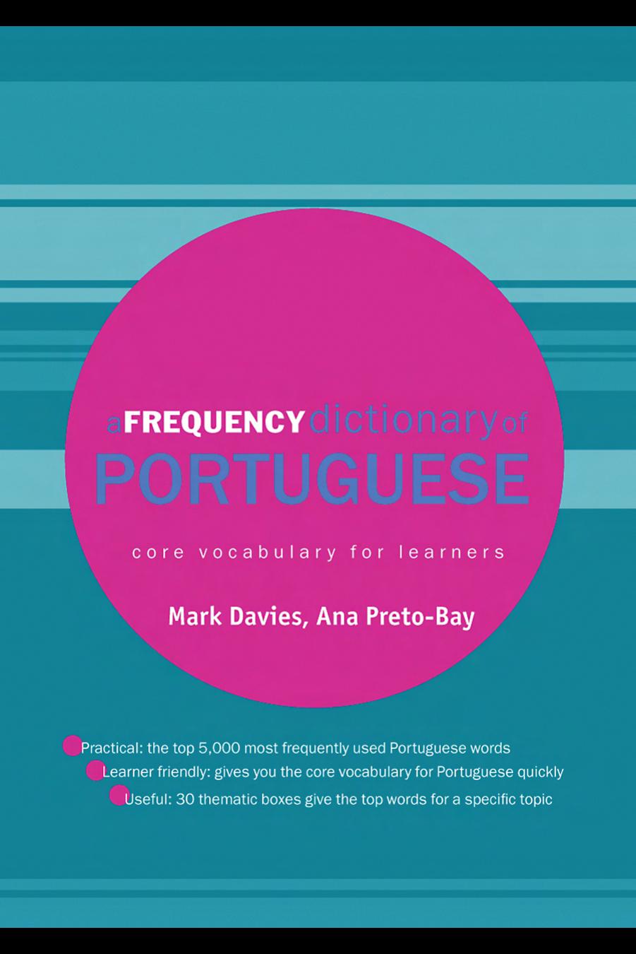 A Frequency Dictionary of Portuguese by Mark Davies and Ana Maria Raposo Preto-Bay