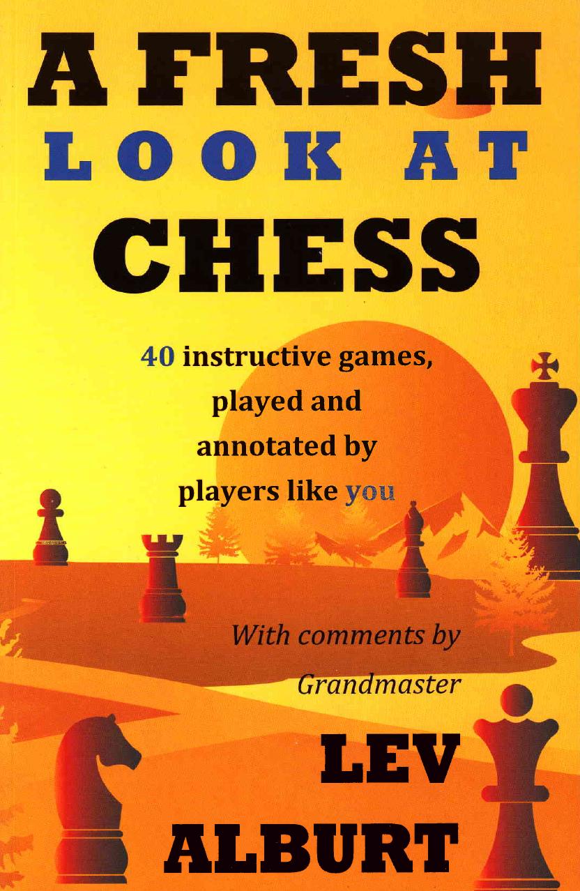 A Fresh Look at Chess by Lev Alburt