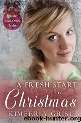 A Fresh Start For Christmas (Spinster Mail-Order Brides 14) by Kimberly Grist