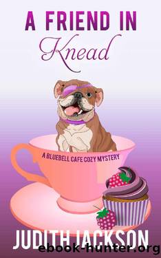 A Friend in Knead by Judith Jackson