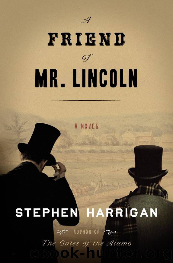 A Friend of Mr. Lincoln by Harrigan Stephen