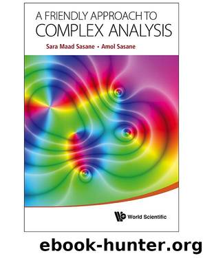 A Friendly Approach to Complex Analysis by Sara Maad Sasane & Amol Sasane