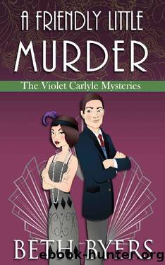 A Friendly Little Murder: A Violet Carlyle Cozy Historical Mystery (The Violet Carlyle Mysteries Book 13) by Beth Byers