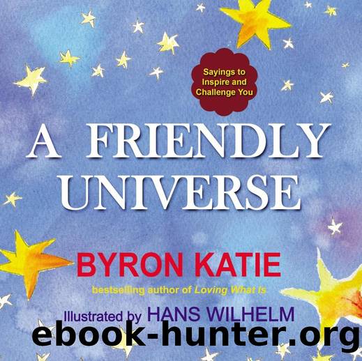 A Friendly Universe by Byron Katie