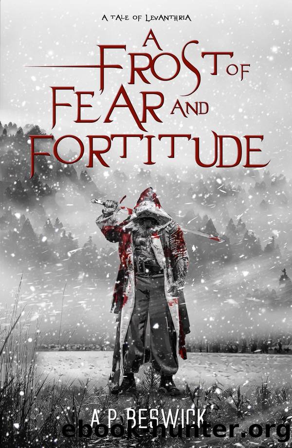 A Frost of Fear and Fortitude by A.P Beswick