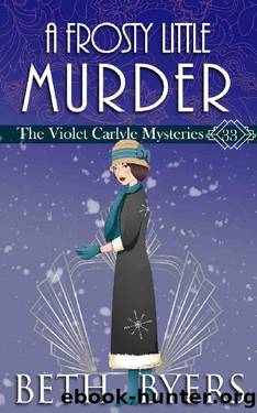 A Frosty Little Murder: A Violet Carlyle Cozy Historical Mystery (The Violet Carlyle Mysteries Book 33) by Beth Byers