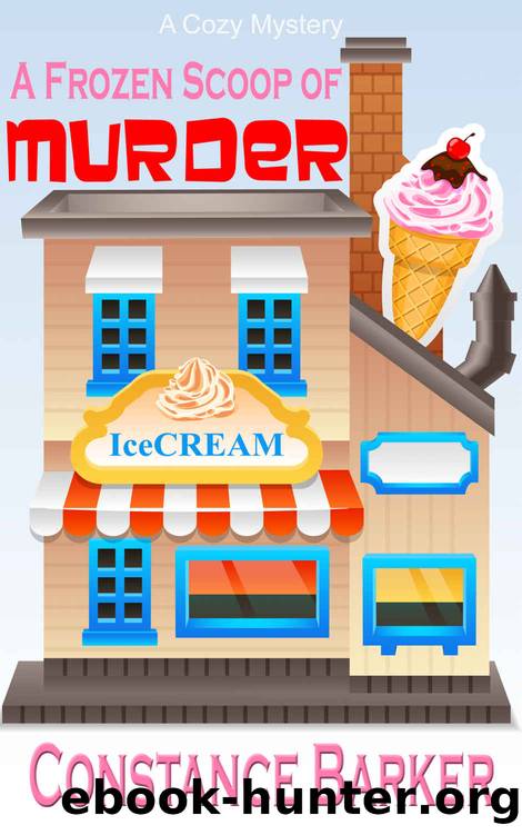 A Frozen Scoop of Murder (Caesars Creek Mystery Series Book 1) by Constance Barker