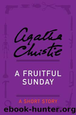 A Fruitful Sunday by Agatha Christie