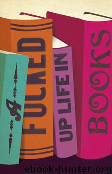 A Fucked Up Life in Books by Anonymous