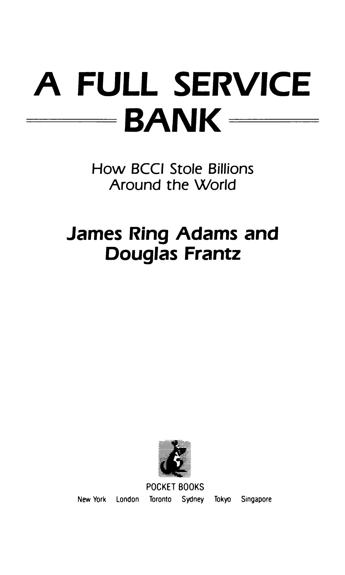 A Full Service Bank - How BCCI Stole Billions Around the World by James Adams