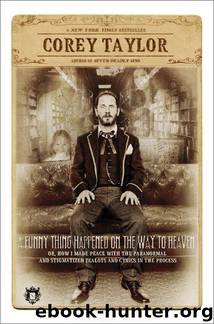 A Funny Thing Happened on the Way to Heaven: by Corey Taylor