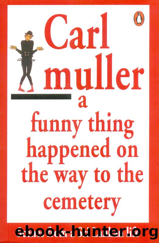 A Funny Thing Happened on the Way to the Cemetry by Carl Muller