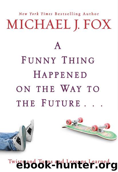 A Funny Thing Happened on the Way to the Future by Michael J. Fox