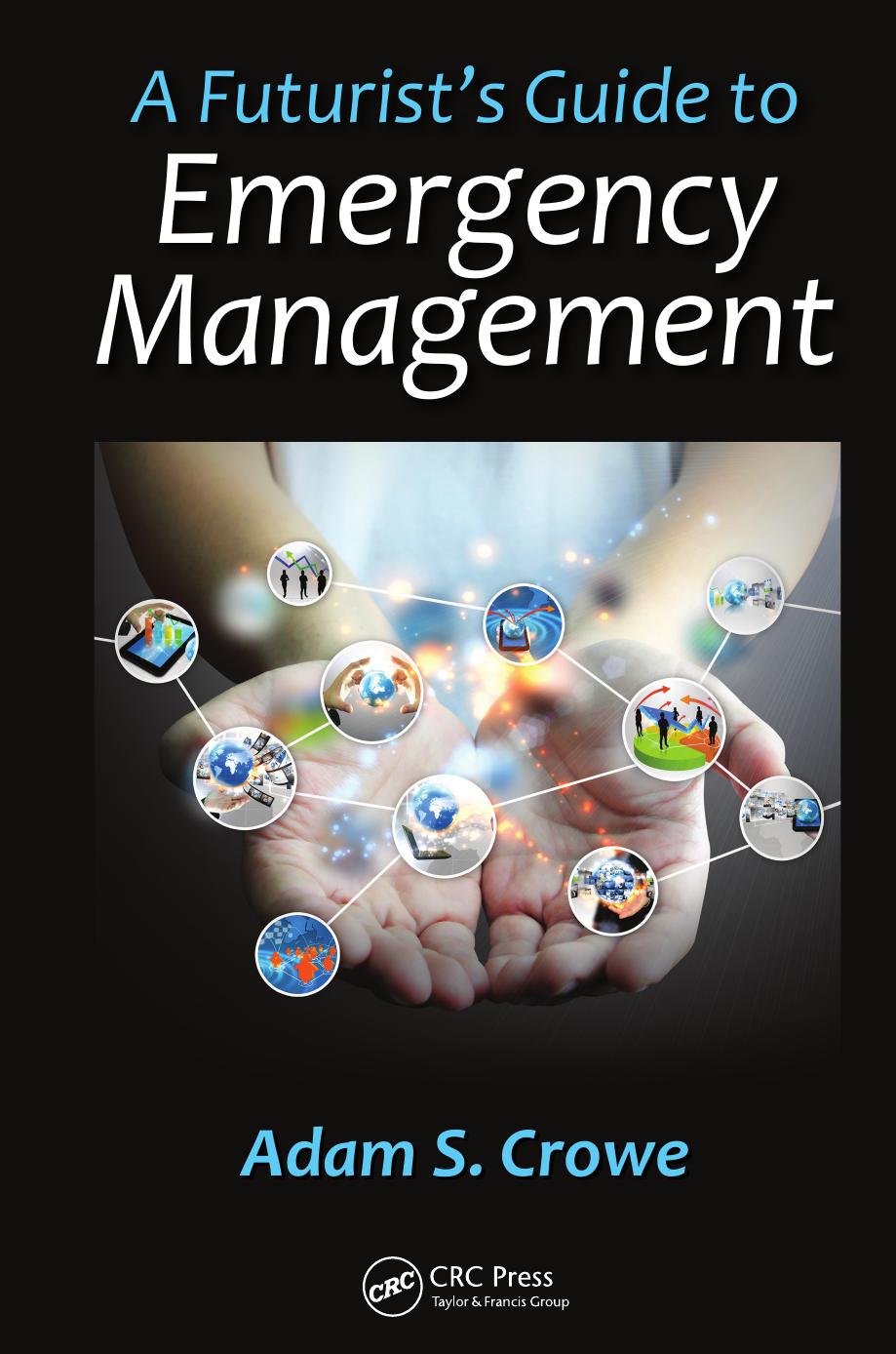 A Futurist's Guide to Emergency Management by Adam S. Crowe