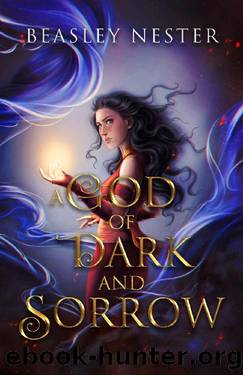 A GOD OF DARK AND SORROW by Beasley Nester