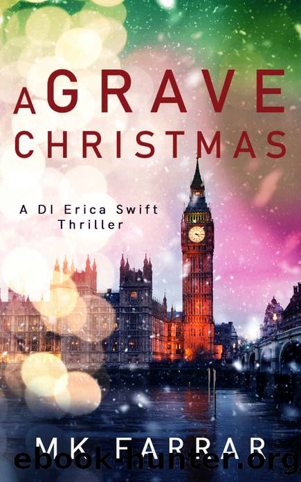 A GRAVE CHRISTMAS: A DI Erica Swift Christmas Special by Farrar M K