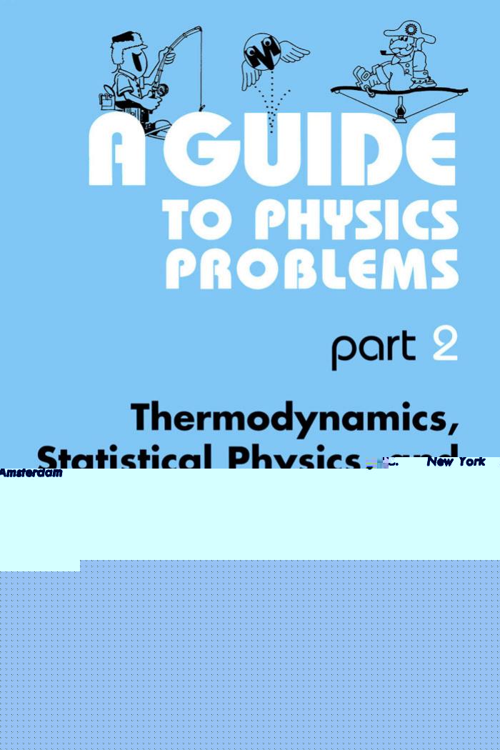 A GUIDE TO PHYSICS PROBLEMS, Part 2 by Sidney B. Cahn Gerald D. Mahan and Boris E. Nadgorny